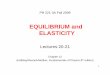 EQUILIBRIUM and ELASTICITYmirov/Lectures 20-21 Chapter...(Halliday/Resnick/Walker,,y Fundamentals of Physics 8th edition) 1 Chapter 12 Equilibrium and Elasticity In this chapter we