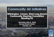 Community Air Initiatives · * See meeting summary for more details •Provide outreach/notifications on chemicals, toxicity, and health impacts, related to oil drilling activities