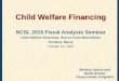 Child Welfare Financing · 2015-10-23 · Foster Care Maintenance (Cost times FMAP for IV-E Eligible Children in IV-E Eligible Settings) The term “foster care maintenance payments”