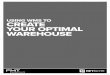 USING WMS TO CREATE YOUR OPTIMAL WAREHOUSE · Page 2 USING WMS TO CREATE YOUR OPTIMAL WAREHOUSE When used as part of an overall warehousing approach, Warehouse Management Systems
