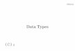 Data Types - University of Maltastaff.um.edu.mt/mvel3/files/cprog/3_DataTypes.pdf · 2016-08-30 · C Primer Plus (6th edition). Stephen Prata. Addison Wesley, 2013. ISBN 9780321928429