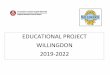 EDUCATIONAL PROJECT WILLINGDON 2019-2022 · corner stones of physical and health education at Willingdon are resilience, hard work, respect and the importance of offering a helping
