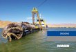 DREDGING - Damen Group · Whatever dredging job you are doing, there is a Damen dredger and the necessary equipment to tackle it – all designed with harsh operating environments