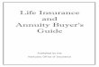 Life Insurance and Annuity Buyer’s Guide · Life Insurance and Annuity Buyer’s Guide Published by the Kentucky Office of Insurance. ... What is Life Insurance? Insurance, by its
