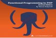 Functional Programming—a php[architect] Guide · Functional Programming in PHP 69 Patterns In functional programming there are repeating patterns just as in any other programming