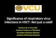 Significance of respiratory virus infections in HSCT: Not ...isid.org/wp-content/uploads/2019/04/18thICID_delaCruz.pdf(amantadine and rimantadine - Flu A. RBV may be in combination