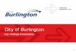 Key Findings Presentation - Burlington · Easy access to Toronto / cities / central location Close to the lake / waterfront / beaches Activities / recreation / entertainment / lots
