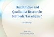 Quantitative and Qualitative Research: Methods/Paradigms?...Jun 29, 2018  · Qualitative Study Research involving analysis of data/information that are descriptive in nature and not