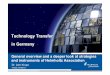 Technology Transfer in Germany - ELETTRA · TECHNOLOGY TRANSFER IN GERMANY Characteristics of German Innovation System ! compared to EU 27, US and Japan there is a highest share of