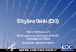 Ethylene Oxide (EtO) EtO Training - Andersen...Ethylene Oxide (EtO) Mark Wilson, CIH Environment, Safety and Health Compliance Office Industrial Hygiene Team What is EtO? Chemical