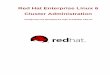 Cluster Administration - Configuring and Managing the High ...• Red Hat Cluster Suite Overview — Provides a high-level overview of the High Availability Add-On, Resilient Storage