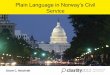 Plain Language in Norway’s Civil Serviceclarity-international.net/Conferences/Washington... · •Serve to increase interest in plain language •Platform for language guide and