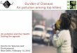 Burden of Disease Air pollution among top killerscdn.cseindia.org/userfiles/top_killers-anumita.pdf · Air pollution and Our Health: Setting the agenda Centre for Science and Environment