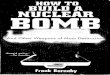 Frank Barnaby is a nuclear physicist by training. He ...index-of.co.uk/Tutorials-2/How To Build A Nuclear Bomb.pdf · Frank Barnaby is a nuclear physicist by training. He worked at
