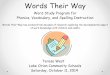 Words Their Way - Ms. Naytnay.weebly.com/uploads/7/6/3/9/76395731/parent... · Words Their Way provides opportunities to discover patterns, manipulate word concepts, and/or apply