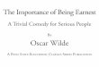 The Importance of Being Earnest - Kitabı karandaşla oxuyanlar · 2014-04-13 · 3 Oscar Wilde The Importance of Being Earnest A Trivial Comedy for Serious People By Oscar Wilde