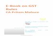 E-Book on GST Rules Rules e-Book -Pritam.pdf · CA Pritam Mahure works in the field of Indirect Taxes (Service Tax, Excise and Goods and Service Tax) since more than a decade. Pritam