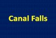 Canal Falls - Weeblycesecb.weebly.com/.../2/53221971/chapter_10_canal_falls.pdf · 2018-08-31 · 9 III) Vertical Fall Enclosed figures (a & b) shows the simple vertical and Sarda