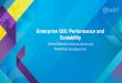 Enterprise GIS: Performance and Scalability · 2015-07-30 · •Multiple administrators • Multiple disparate monitoring/diagnostic tools • Data collected in a reactive fashion: