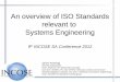 An overview of ISO Standards relevant to Systems Engineering Amsenga.pdf · • ISO/IEC 12207, Software life cycle processes –Establishes a common framework for software life cycle