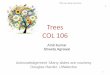 Trees COL 106 - Indian Institute of Technology Delhimausam/courses/col106/autumn2017/lectures/07-trees.pdf · 29 The tree data structure Terminology Another approach to a tree is