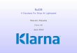 NoDB - A Database For Ships At Lightspeed · NoDB A Database For Ships At Lightspeed Malcolm Matalka Klarna AB June 2014. About IKlarna is an ecommerce payments service from Sweden