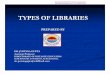 TYPES OF LIBRARIES - Kurukshetra Universitykuk.ac.in/userfiles/file/distance_education/Year-2011-2012/B_Lib lecture 1.pdf · different cultural activities of that locality by organizing