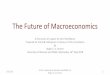 The Future of Macroeconomics - European Central Bank · The Future of Macroeconomics A Discussion of a paper by John Muellbauer Prepared for the ECB Colloquium in Honourof VítorConstâncio