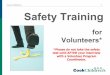 Cook Childrenâ€™s 1 Safety Training ... Cook Childrenâ€™s 1 for Volunteers* Safety Training *Please