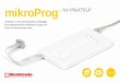mikroProg 5LP · 2016-03-25 · mikroProg™ for PSoC® is a fast programmer and hardware debugger. It’s a great tool for programming the Cypress® PSoC® 5LP microcontroller family