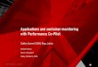 with Performance Co-Pilot Applications and container monitoring · 2018-10-08 · INSERT DESIGNATOR, IF NEEDED Applications and container monitoring with Performance Co-Pilot Zabbix