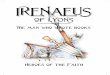 IRENAEUS - Westminster Bookstore · believed that the Lord was calling Irenaeus to be a missionary church planter in far-away Gaul. He had come to the city of Lyons and become an