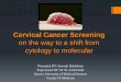 Cervical Cancer Screening · Epidemiology Cervical cancer is the second most prevalent cancer seen in women worldwide about 500,000 cases and over 270,000 deaths estimated annually