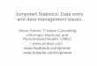 Jumpstart Statistics: Data entry and data management issues · Jumpstart Statistics: Data entry and data management issues Steve Simon, P.MeanConsulting ... Some computer programs