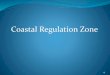 Coastal Regulation Zonemesasmabi.com/wp-content/uploads/2018/12/CRZ-PPT.pdf · Development in CRZ - III Development permissibility in CRZ - III 0-200m No construction except repairs