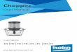 Chopper - beko.com · chopper / user manual 3 / en contents english 4-13 deutsch 14-27 franÇais 28-40 tÜrkÇe 41-51 espaÑol 52-65 polski 66-82 romanian 83-97 italiano 98-112