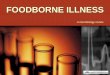 Food Borne Illness Training - CDPH Home Document Library/EMB/REHS/FBI_new...vision, swallowing, speaking; paralysis, death – Foods: baked potatoes, sous vide, garlic/ oil mixtures,