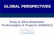 Global Perspectives Deep & Ultra-Deepwater Technologies ... Global Perspectives Deep & Ultra-deepwater