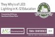 They Why’s of LED: Lighting in K-12 Education...The Why’s of LED Lighting in K-12 Education Light Quality •Many students who enter school already have visual problems—i.e
