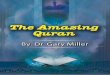 The Amazing Quran - IslamHouse.com · The Amazing Quran By: Dr. Gary Miller )Edited by