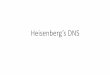 Heisenberg’s DNS - Geoff Huston · DNS as a Cloud Service The best model we can use for DNS resolution The interior of the DNS resolution environment is largely opaque from external