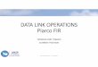 DATA LINK OPERATIONS Piarco FIR · DATA LINK OPERATIONS Piarco FIR TRINIDAD AND TOBAGO CURRENT POSITION SINTMAARTEN, 18 ‐21 April 2016. DATA LINK SERVICES PIARCO CPDLC/ADS‐C –being