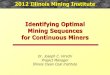 Identifying Optimal Mining Sequences for Continuous MinersIdentifying Optimal Mining Sequences for Continuous Miners Dr. Joseph C. Hirschi Project Manager Illinois Clean Coal Institute