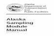 Alaska Sampling Module Manual - Alaska Department of ... · R 97. Sampling Asphalt Mixtures C : W, P* R 47 : Reducing Samples of Asphalt Mixtures to Testing Size C,L** W,P* * The