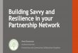 Building Savvy and Resilience in your Partnership Network · political savvy. How do they show it? Share in the Chat Box. YOU are Politically Savvy and Resilient. Competency 1. Identify