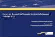 Survey on Demand for Financial Services in Botswana ... · Survey on Demand for Financial Services in Botswana – FinScope 2009 ... Data were captured using SPSS statistical software