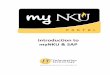Introduction to myNKU & SAP · SAP GUI, your supervisor can request access for you (for security purposes, employees may not request their own access). Please be aware that some campus