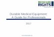 Durable Medical Equipment: A Guide for Professionals · Power wheelchair/scooter prescription requirements Doctor must sign order or fill out prescription stating that beneficiary