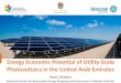 Energy Economic Potential of Utility-Scale Photovoltaics ... · Energy Economic Potential of Utility-Scale Photovoltaics in the United Arab Emirates Hosni Ghedira Research Center