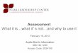 AssessmentAssessment: What it is…what it’s not…and why to use it, February 16, 2012 18 Seven Assessment Principles 1. Self-determination based on informed choices should be an